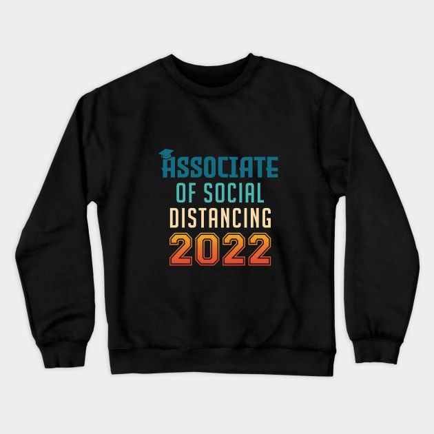 Associate of Social Distancing Graduation Crewneck Sweatshirt by InfiniTee Design